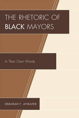 Cover image for The Rhetoric of Black Mayors: In Their Own Words