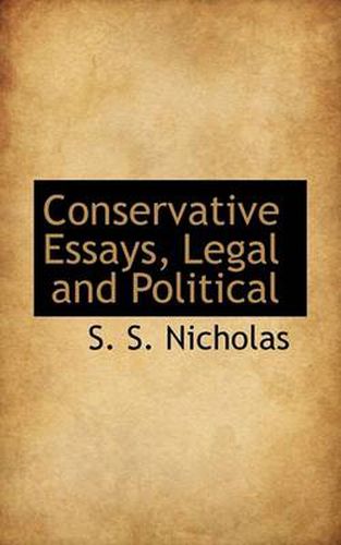 Cover image for Conservative Essays, Legal and Political