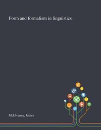 Cover image for Form and Formalism in Linguistics