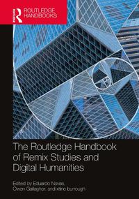 Cover image for The Routledge Handbook of Remix Studies and Digital Humanities