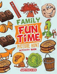 Cover image for Family Fun Time Picture Hunt Activity Book