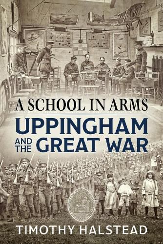 Cover image for A School in Arms: Uppingham and the Great War