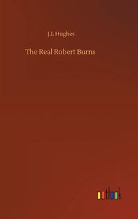 Cover image for The Real Robert Burns