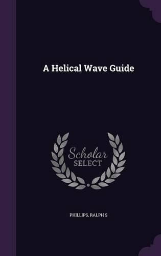 Cover image for A Helical Wave Guide