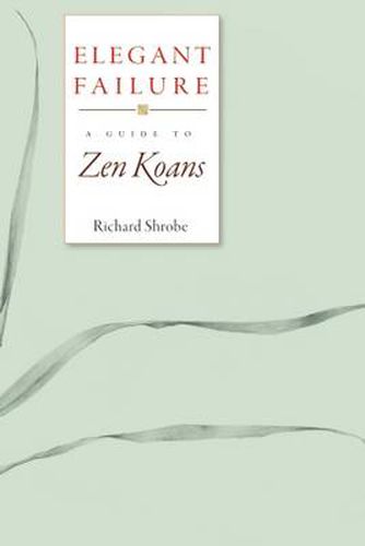 Elegant Failure: A Guide to Zen Koans