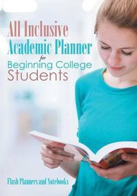 Cover image for All Inclusive Academic Planner for Beginning College Students