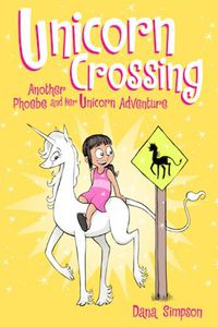 Cover image for Unicorn Crossing: Another Phoebe and Her Unicorn Adventure
