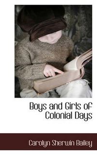 Cover image for Boys and Girls of Colonial Days