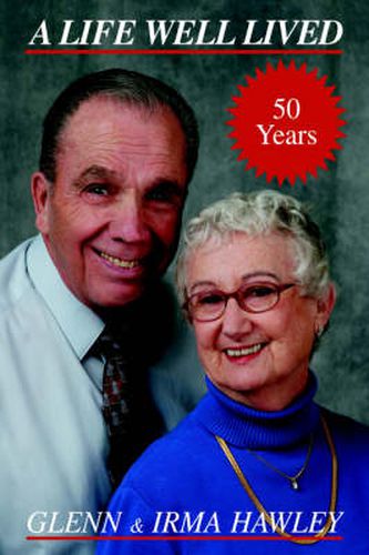 Cover image for A Life Well Lived: Glenn and Irma Hawley