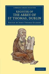 Cover image for Register of the Abbey of St Thomas, Dublin