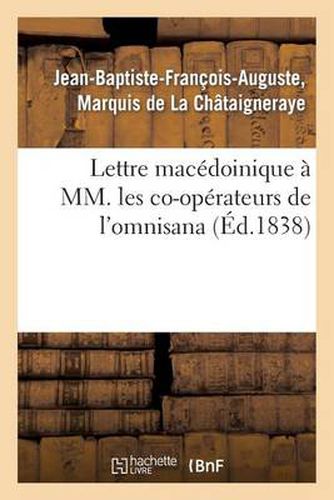 Lettre Macedoinique A MM. Les Co-Operateurs de l'Omnisana Intitule: : 'Maisons Historiques de France', Ou...