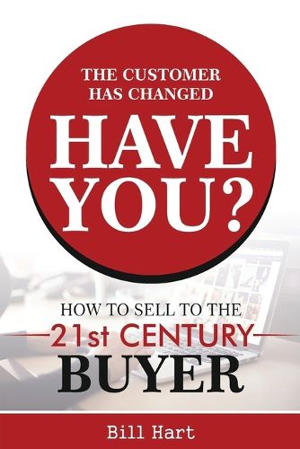 Cover image for The Customer Has Changed; Have You?