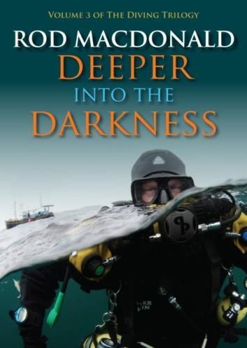 Cover image for Deeper into the Darkness: The Diving Trilogy