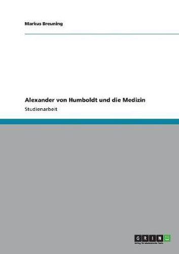 Cover image for Alexander von Humboldt und die Medizin