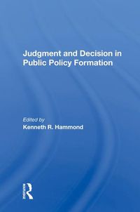 Cover image for Judgment and Decision in Public Policy Formation