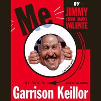 Cover image for Me: By Jimmy (Big Boy) Valente as Told to Garrison Keillor