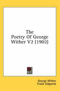 Cover image for The Poetry of George Wither V2 (1902)