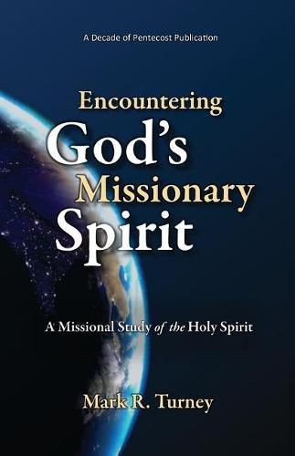 Cover image for Encountering God's Missionary Spirit: A Missional Study of the Holy Spirit