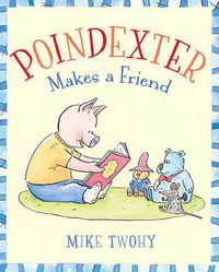 Cover image for Poindexter Makes a Friend