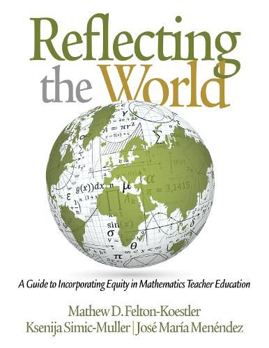 Cover image for Reflecting the World: A Guide to Incorporating Equity in Mathematics Teacher Education