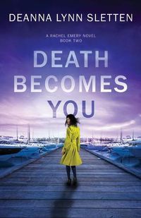 Cover image for Death Becomes You: A Rachel Emery Novel, Book Two