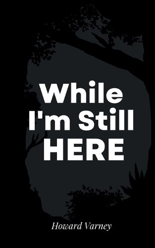 Cover image for While I'm Still Here