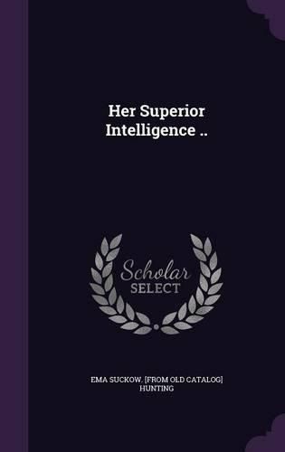 Cover image for Her Superior Intelligence ..