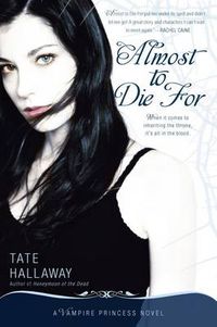 Cover image for Almost to Die For: A Vampire Princess Novel