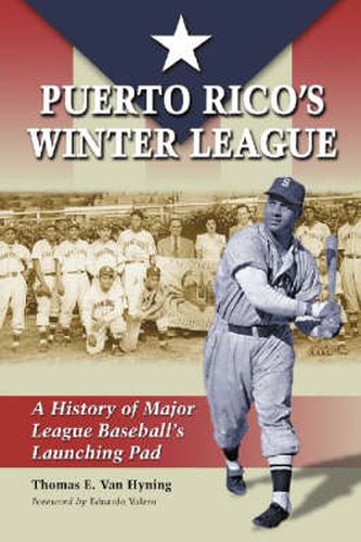 Puerto Rico's Winter League: A History of Major League Baseball's Launching Pad