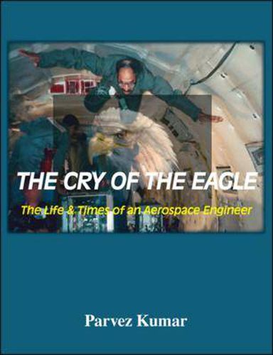 Cover image for The Cry of the Eagle: The Life and Times of an Aerospace Engineer