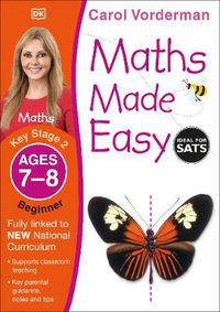 Cover image for Maths Made Easy: Beginner, Ages 7-8 (Key Stage 2): Supports the National Curriculum, Maths Exercise Book
