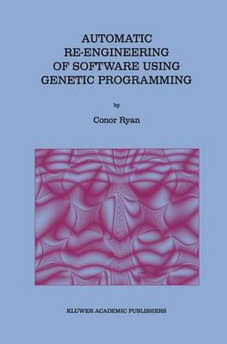 Cover image for Automatic Re-engineering of Software Using Genetic Programming