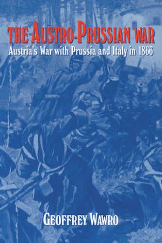 Cover image for The Austro-Prussian War: Austria's War with Prussia and Italy in 1866