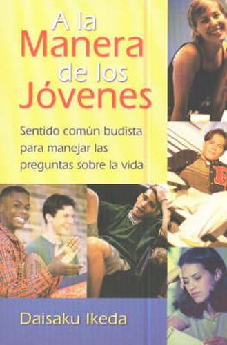 Cover image for A la manera de los jovenes: Sentido comun Budista para manejar las preguntas sobre la vida