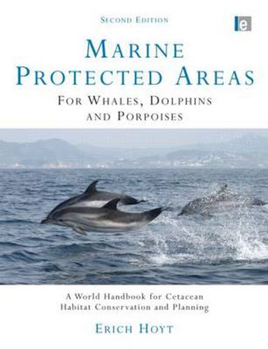 Cover image for Marine Protected Areas for Whales, Dolphins and Porpoises: A World Handbook for Cetacean Habitat Conservation and Planning