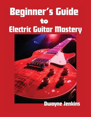 Cover image for Beginner's Guide to Electric Guitar Mastery