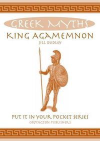 Cover image for King Agamemnon: Greek Myths