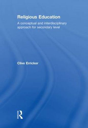 Cover image for Religious Education: A Conceptual and Interdisciplinary Approach for Secondary Level