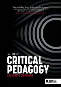 Cover image for Critical Pedagogy: a teacher's companion