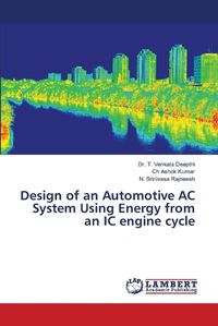 Cover image for Design of an Automotive AC System Using Energy from an IC engine cycle