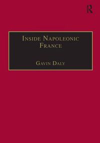 Cover image for Inside Napoleonic France: State and Society in Rouen, 1800-1815