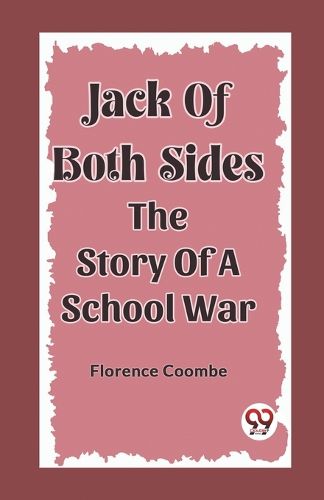 Cover image for Jack Of Both Sides The Story Of A School War