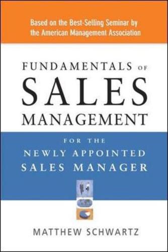 Cover image for Fundamentals of Sales Management for the Newly Appointed Sales Manager