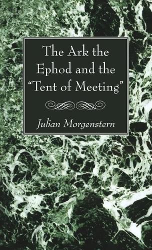 The Ark the Ephod and the  Tent of Meeting