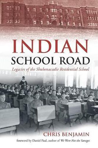 Cover image for Indian School Road: Legacies of the Shubenacadie Residential School