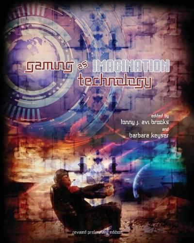 Cover image for Gaming as Imagination Technology (Revised Preliminary Edition)