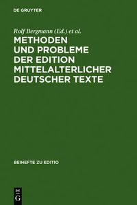 Cover image for Methoden und Probleme der Edition mittelalterlicher deutscher Texte