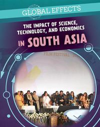 Cover image for The Impact of Science, Technology, and Economics in South Asia