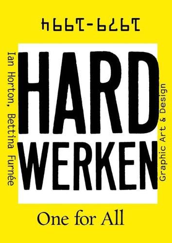 Cover image for Hard Werken: One for All: Graphic Art & Design 1979-1994