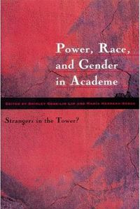 Cover image for Power, Race, and Gender in Academe: Strangers in the Tower?